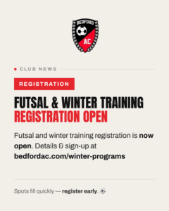 Futsal and Winter Training registration open. Details and sign-up at bedfordac.com/winter-programs